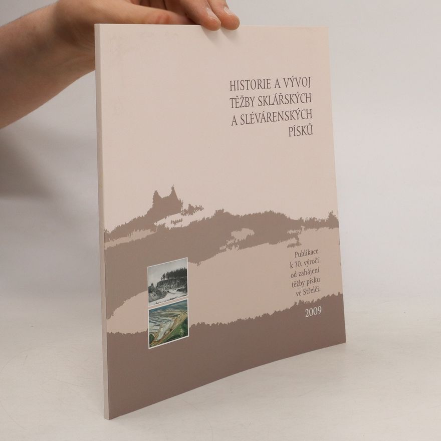 Autorenkollektiv Historie a vývoj těžby sklářských a slévárenských písků