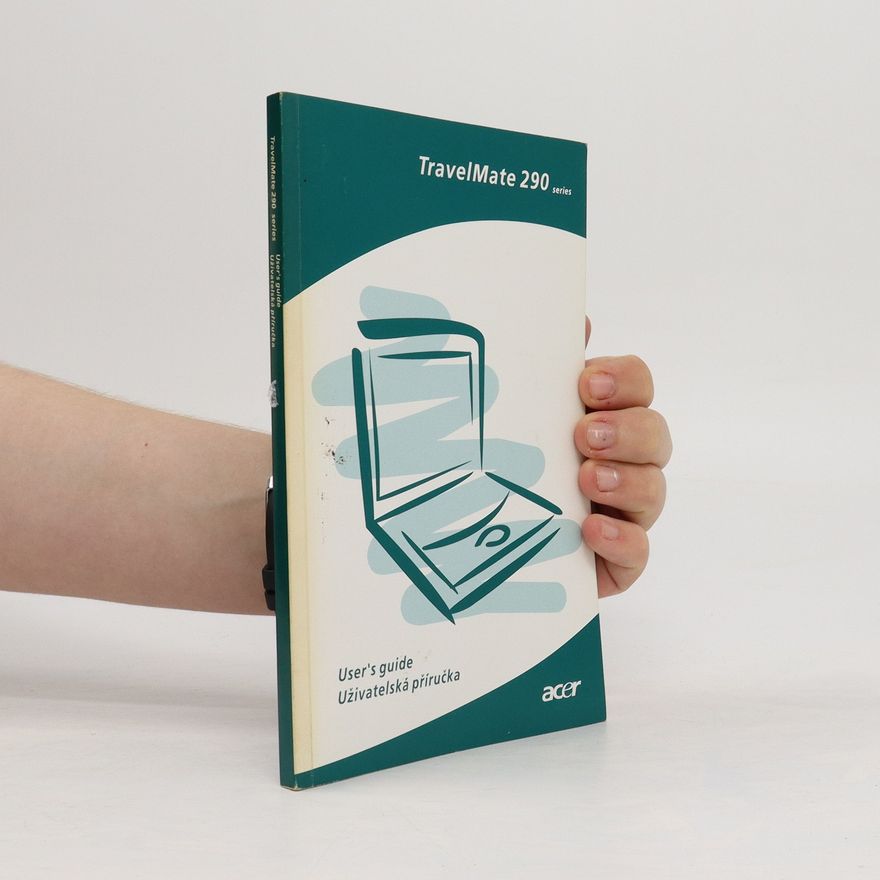 Kolektiv autorů TravelMate 290 series. User's Guide. Uživatelská příručka