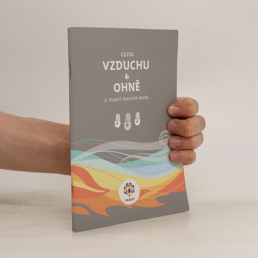 Kolektiv autorů Cesta vzduchu & ohně. 2. stupeň skautské stezky