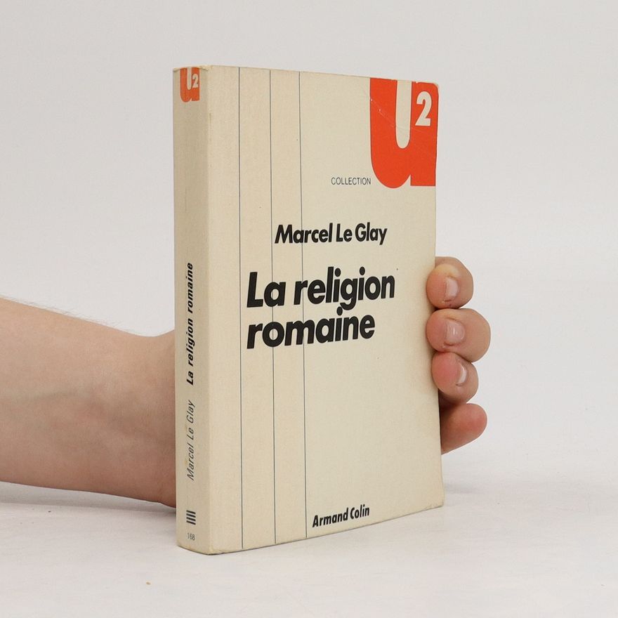 Marcel Le Glay La religion romaine