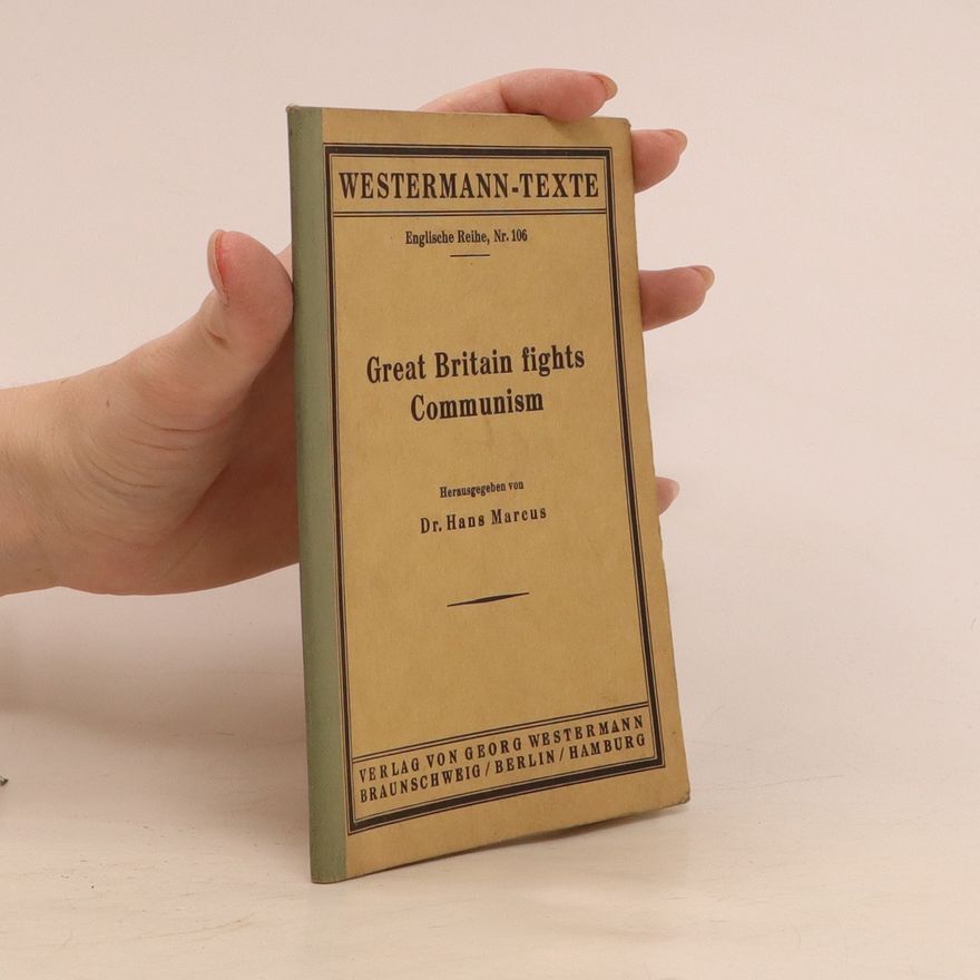 Dr. Hans Marcus Great Britain Fights Communism