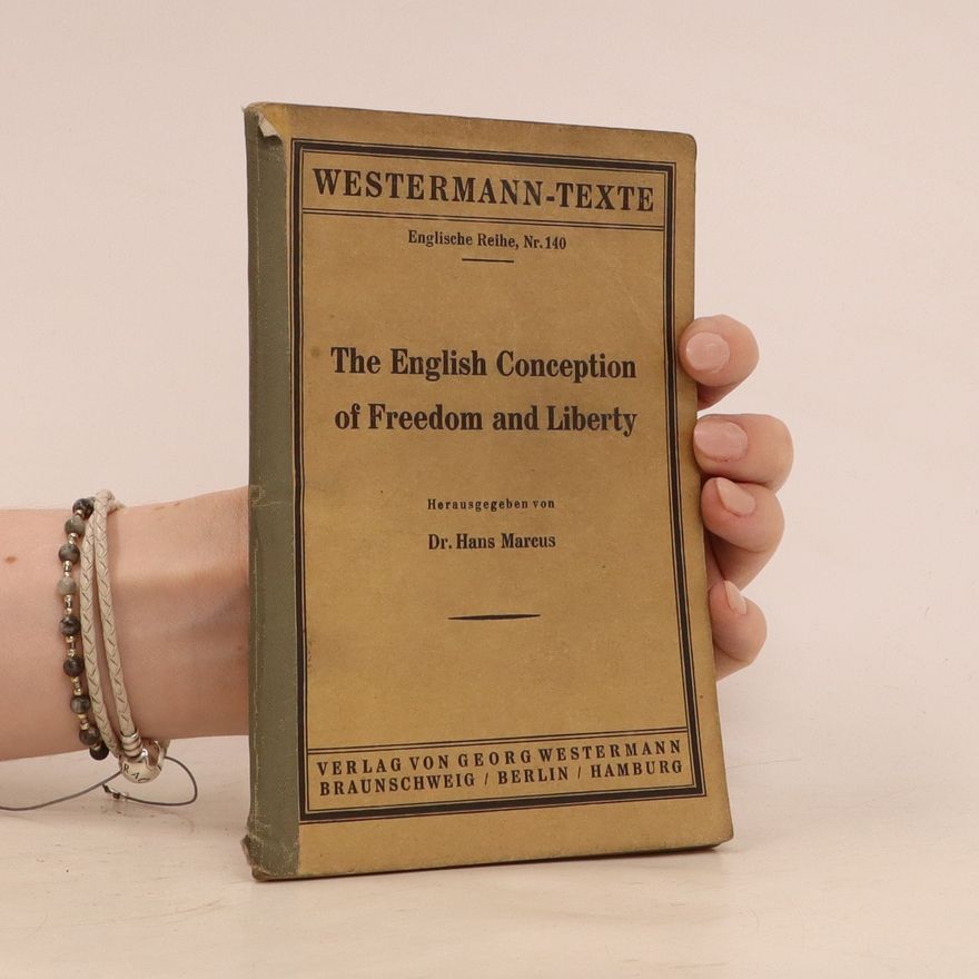 Hans Marcus The English Conception of Freedom and Liberty
