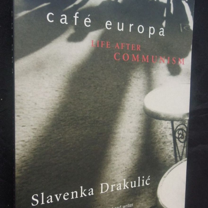 Slavenka Drakulić Café Europa : life after communism