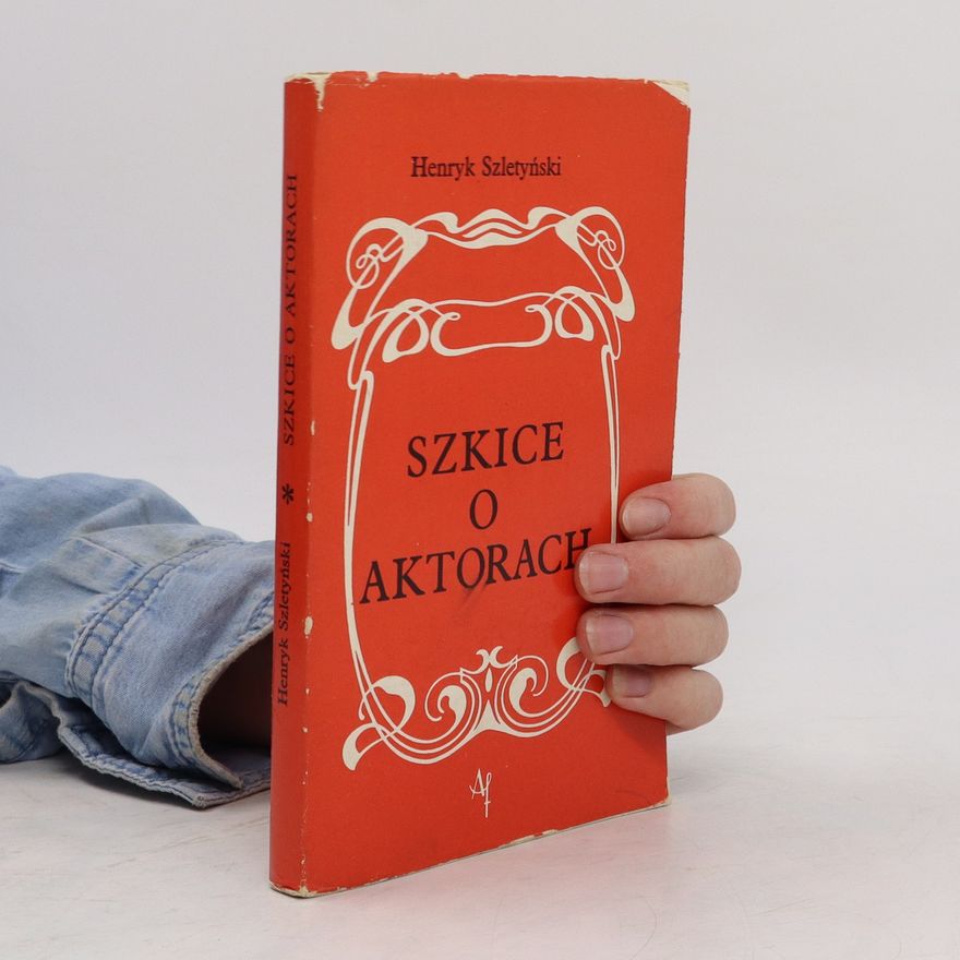 Henryk Szletyński Szkice o aktorach