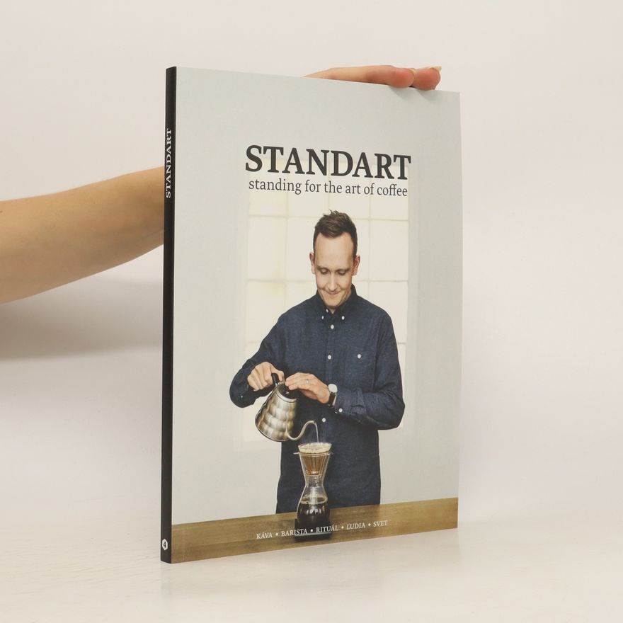 Kolektiv autorů Standart. Standing for the Art of Coffee