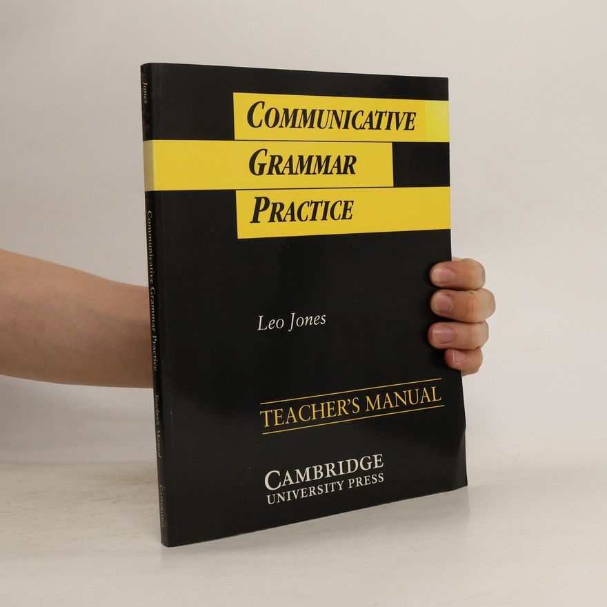 Leo Jones Communicative Grammar Practice. Teachers Manual