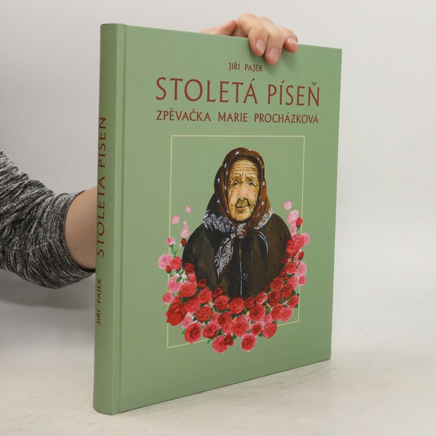 Jiří Pajer Stoletá píseň : zpěvačka Marie Procházková