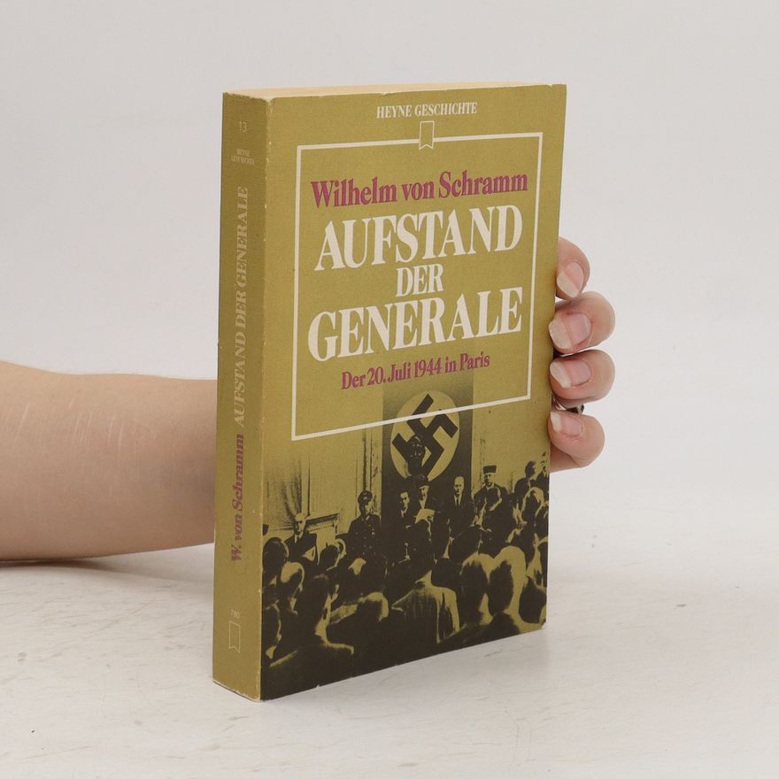 Wilhelm Ritter von Schramm Aufstand der Generale