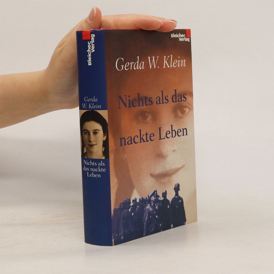 Gerda Weissmann Klein Nichts als das nackte Leben