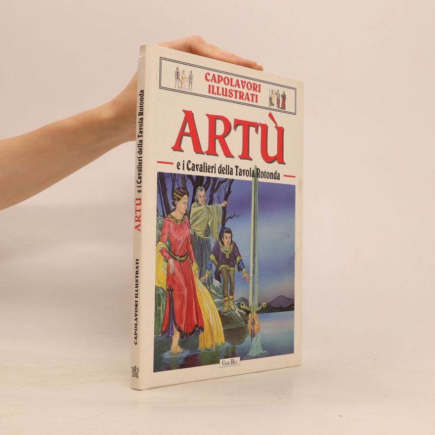 Lauro Russo Capolavori illustrati. Artú e i Cavalieri della Tavora Rotonda