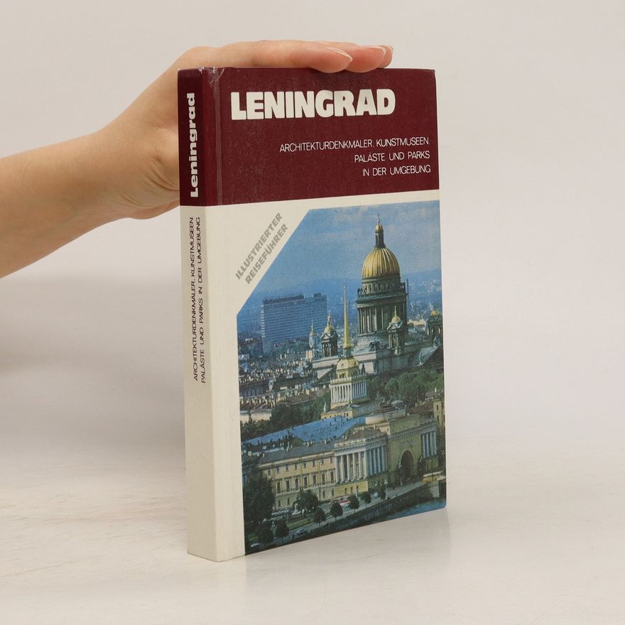 Autorenkollektiv Leningrad: Architekturdenkmäler. Kunstmuseen. Paläste und Parks in der Umgebung