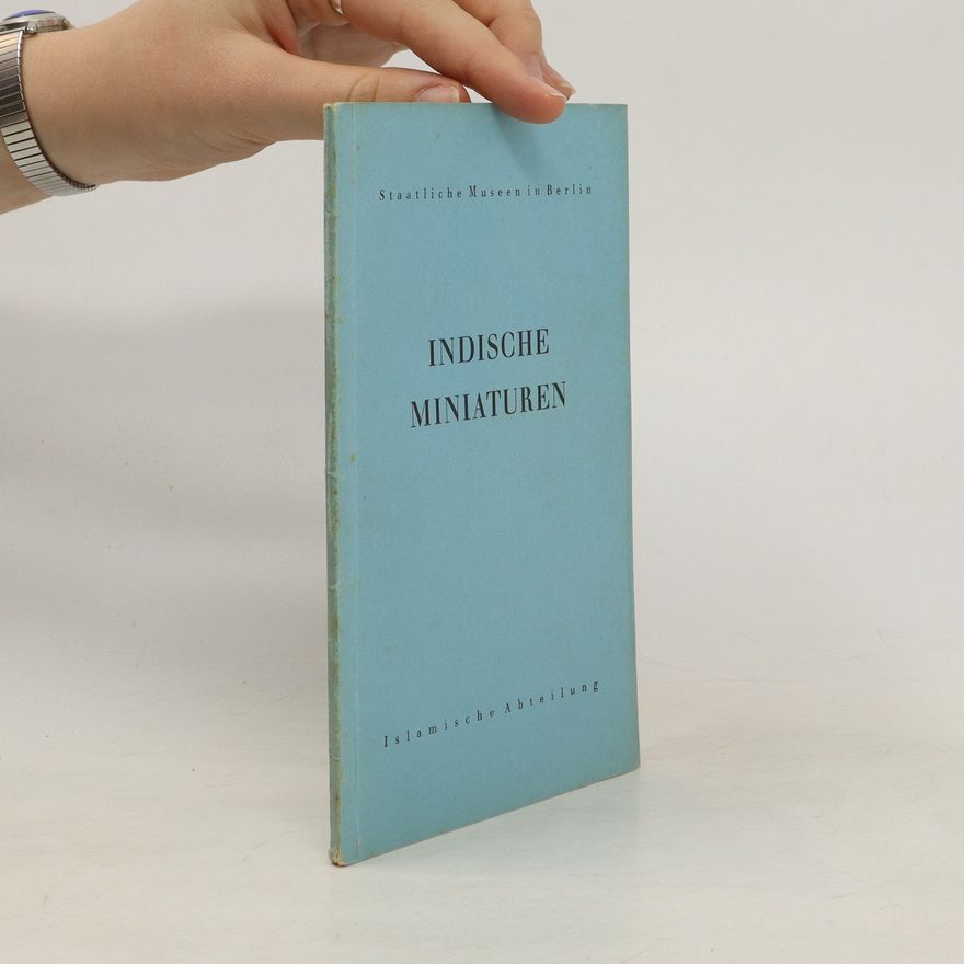 Various authors Indische miniaturen. Islamische Abteilung