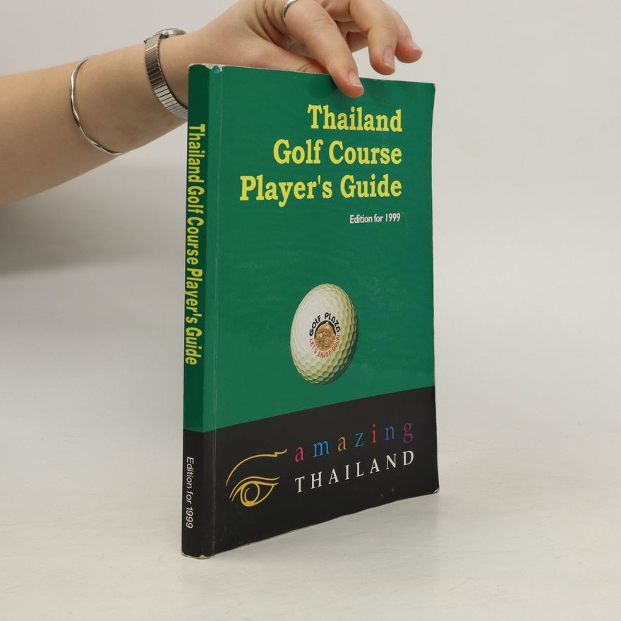 Collectif d'auteurs Thailand Golf Course Player’s Guide