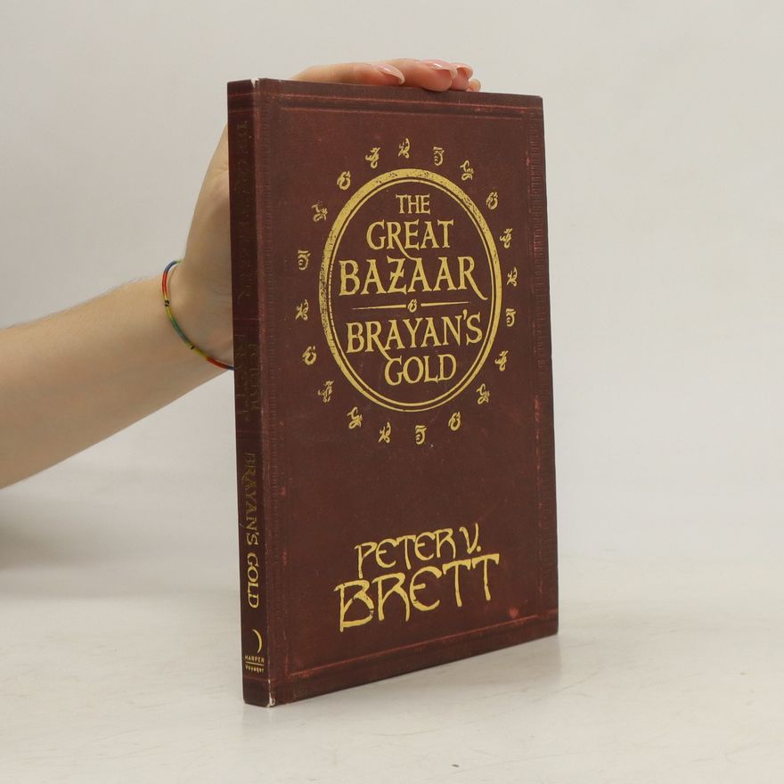 Peter V. Brett The Great Bazaar and Brayan’s Gold