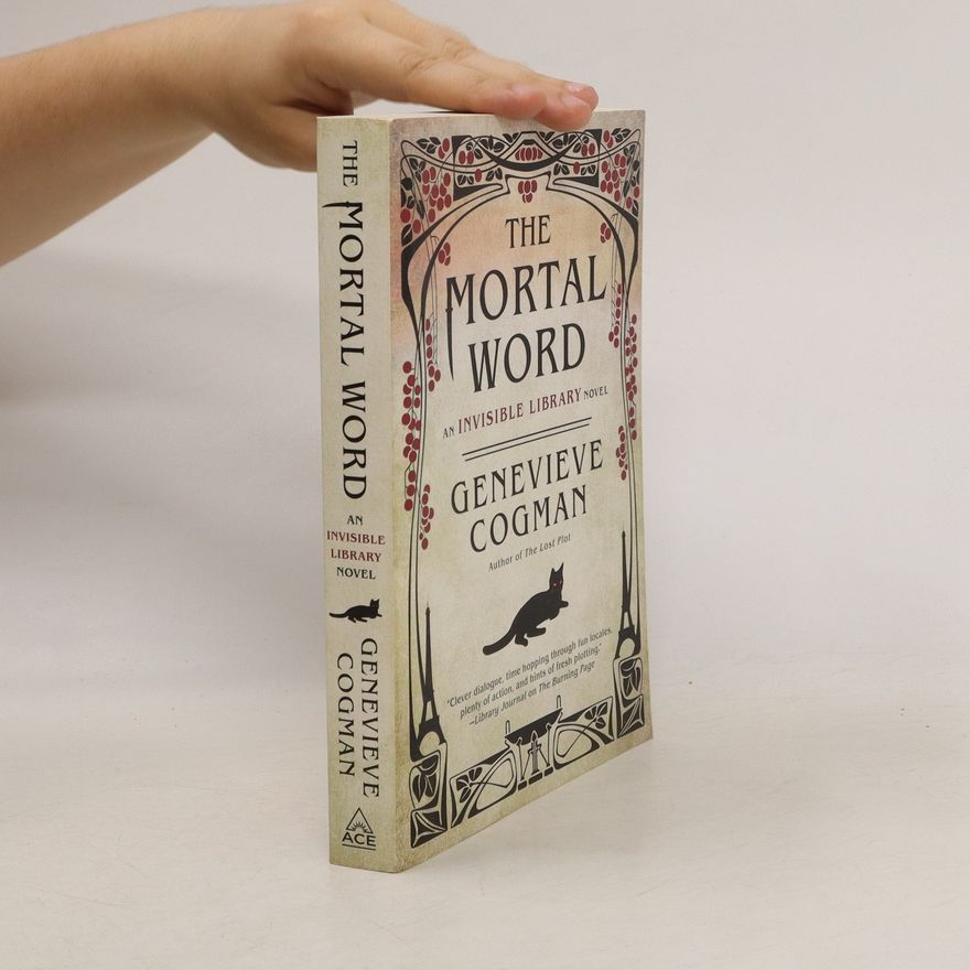 Genevieve Cogman The Mortal Word. An Invisible Library Novel