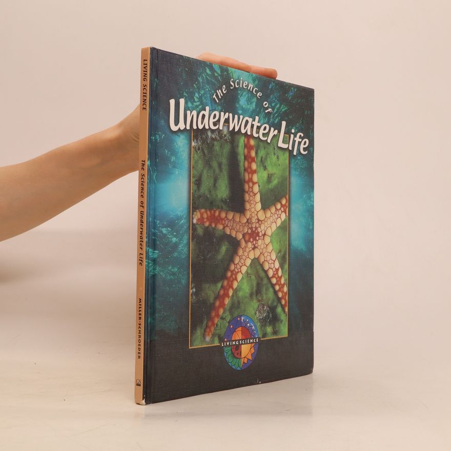 Patricia Miller-Schroeder The Science of Underwater Life