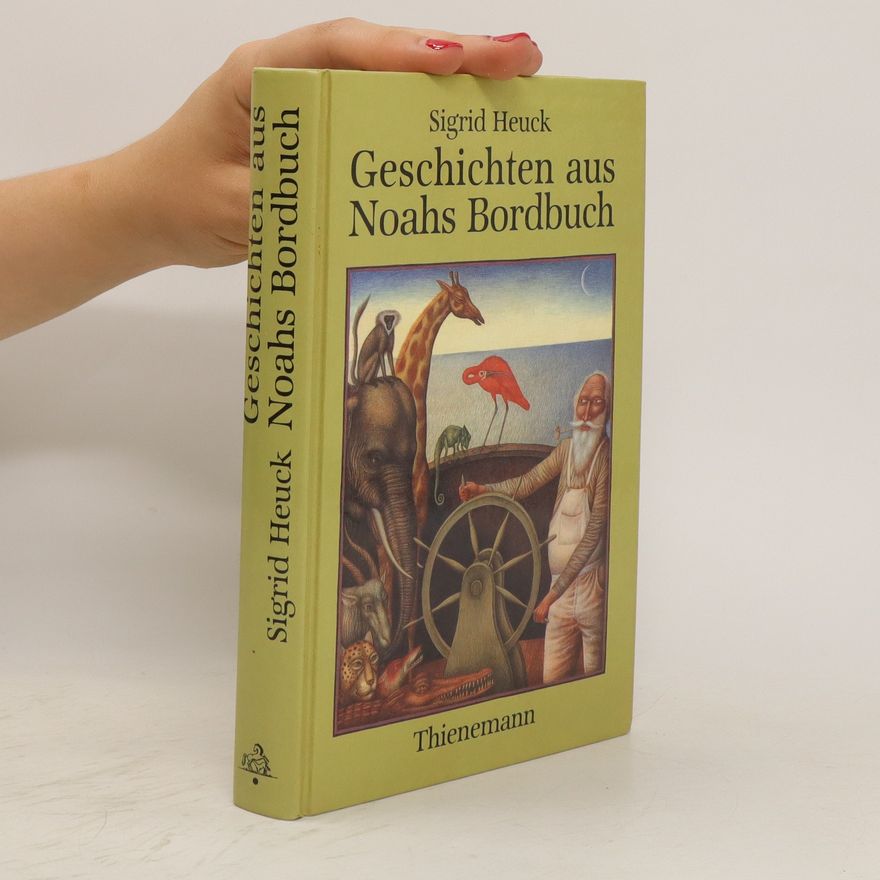 Sigrid Heuck Geschichten aus Noahs Bordbuch