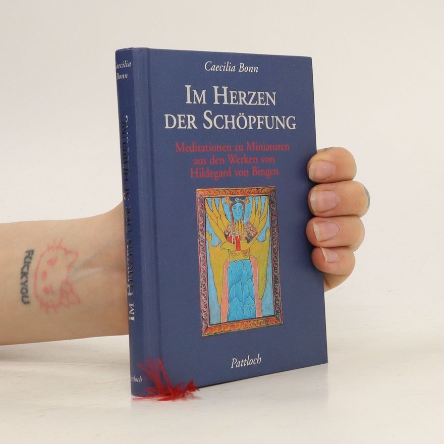 Caecilia Bonn Im Herzen der Schöpfung