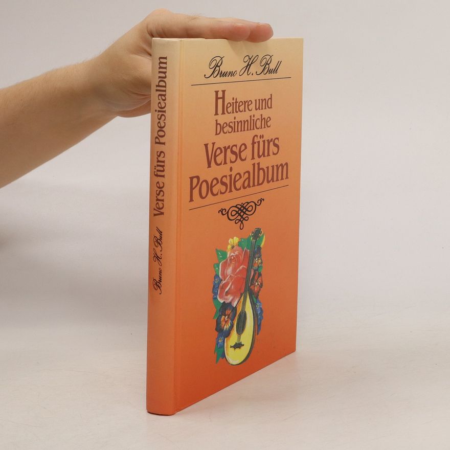 Bruno Horst Bull Heitere und besinnliche Verse fürs Poesiealbum