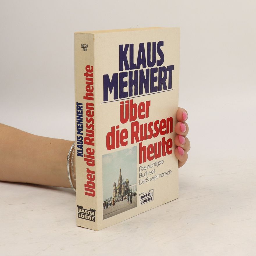 Klaus Mehnert Über die Russen heute