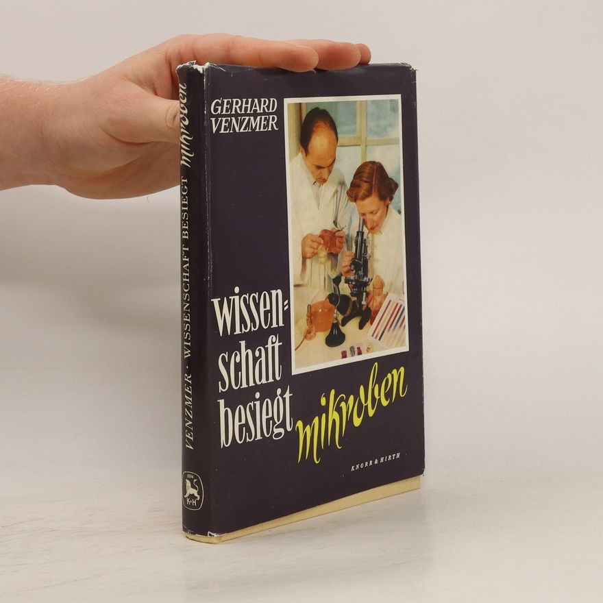 Gerhard Venzmer Wissenschaft besiegt Mikroben