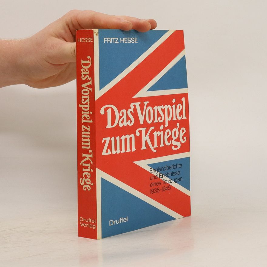 Fritz Hesse Das Vorspiel zum Kriege