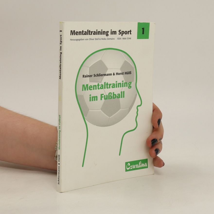 Rainer Schliermann Mentaltraining im Sport 1: Mentaltraining im Fußball