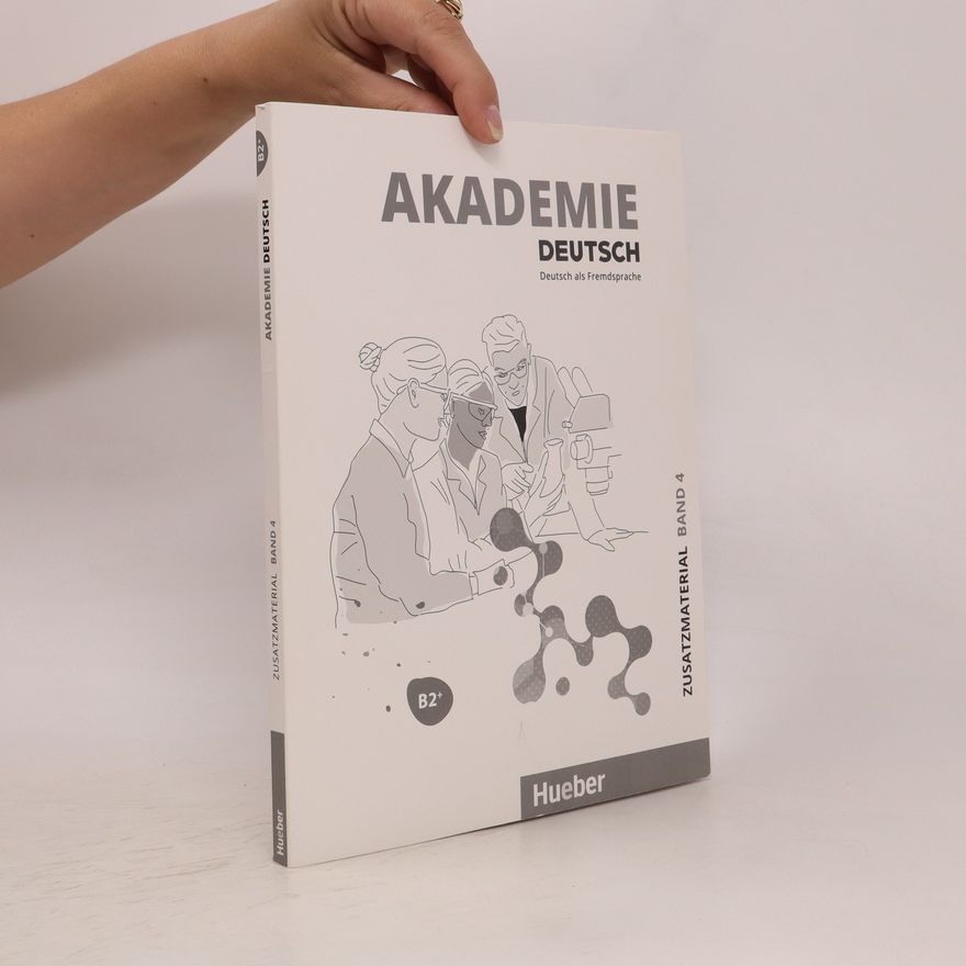 Europäische Wirtschafts und Sprachenakademie Akademie Deutsch B2+. Zusatzmaterial mit Audios online. Band 4