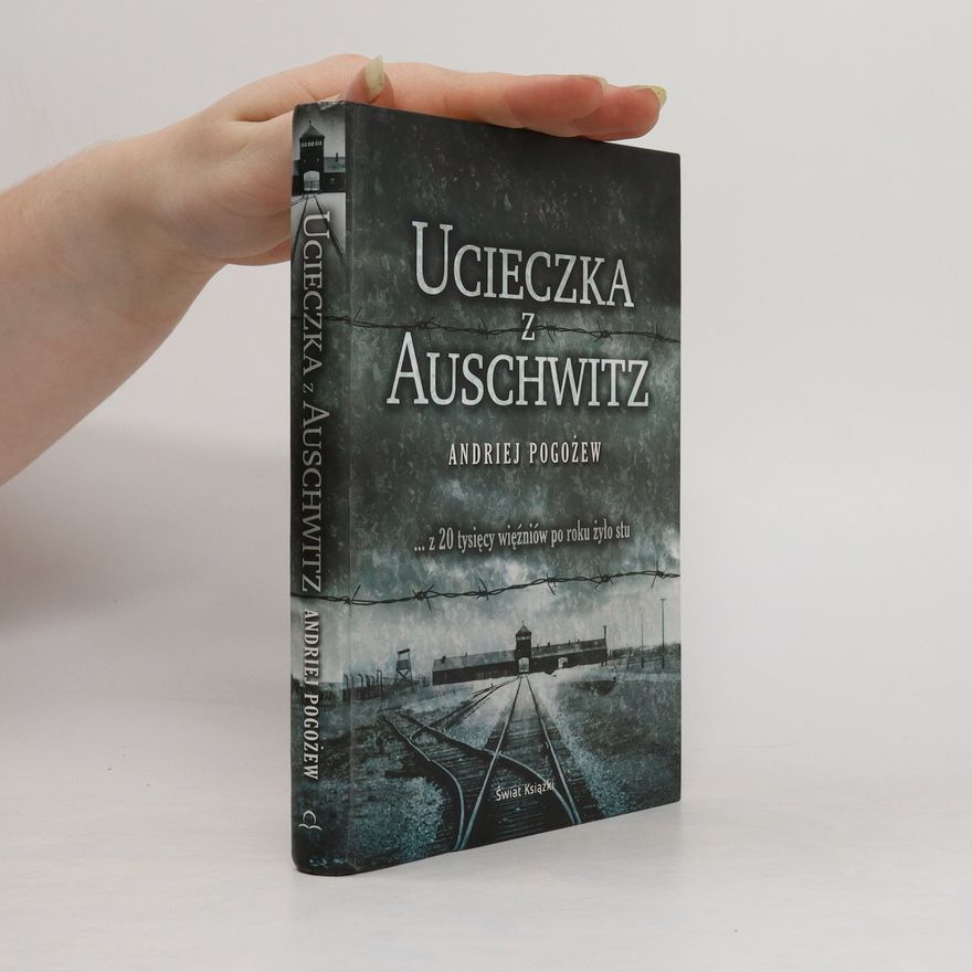 ANDRIEJ POGOŻEW Ucieczka z Auschwitz