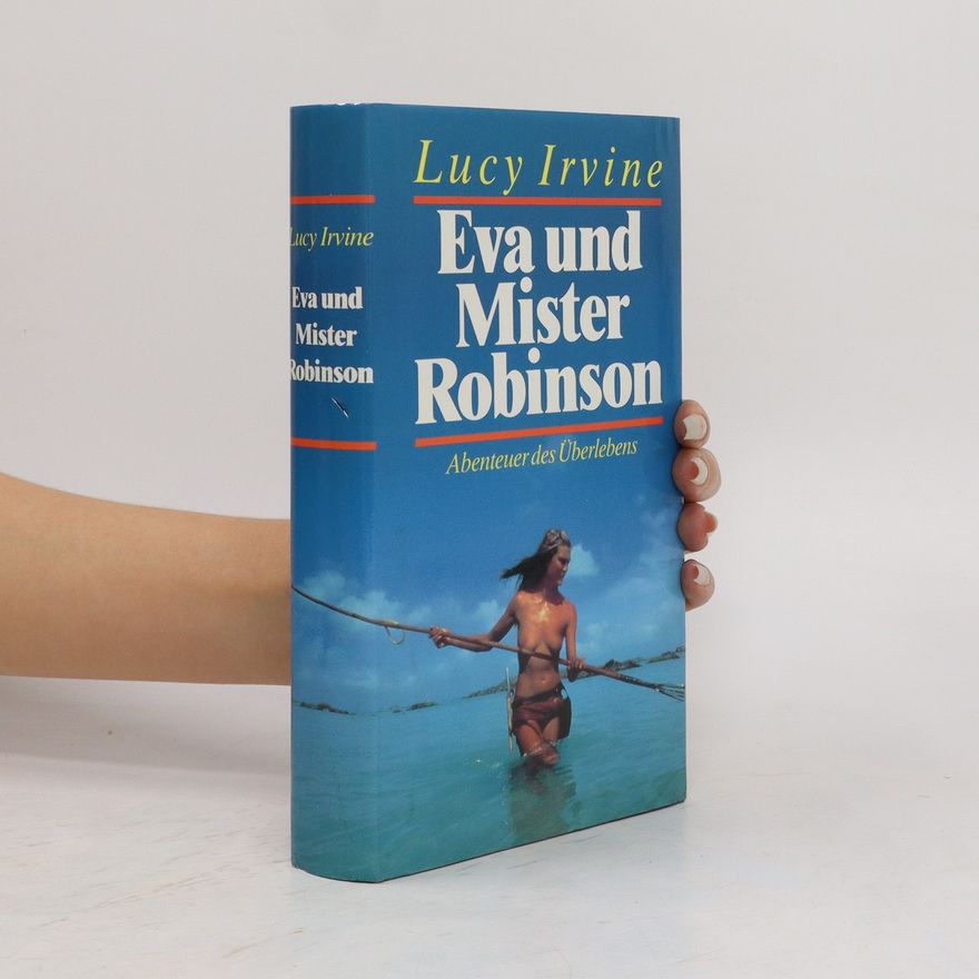 Lucy Irvine Eva und Mister Robinson