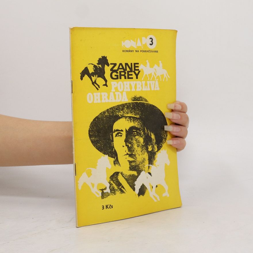 Zane Grey Pohyblivá ohrada 3