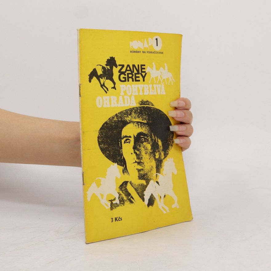Zane Grey Pohyblivá ohrada 1
