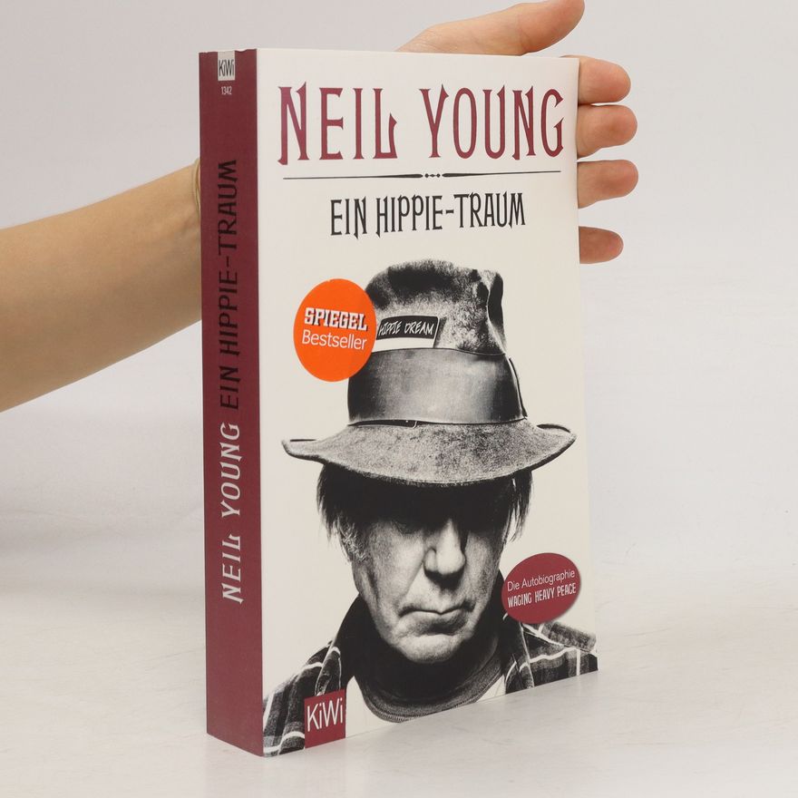 Neil Young Ein Hippie-Traum