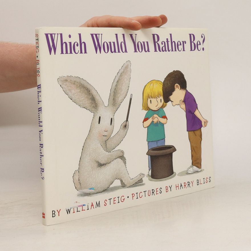 William Steig Which Would You Rather Be?