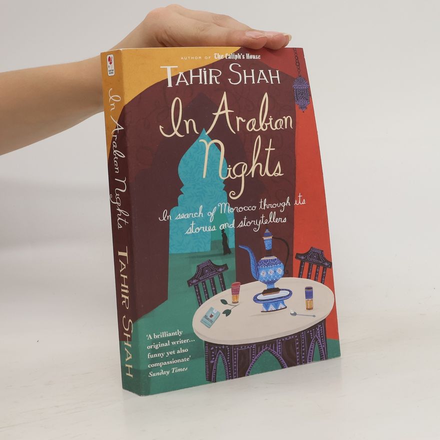 Tahir Shah In Arabian Nights : In Search of Morocco through its Stories and Storytellers