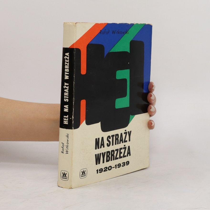 Rafał Witkowski Na Straży Wybrzeża 1920-1939