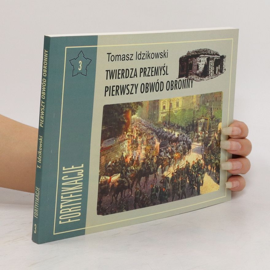 Tomasz Idzikowski Twierdza Przemyśl 3