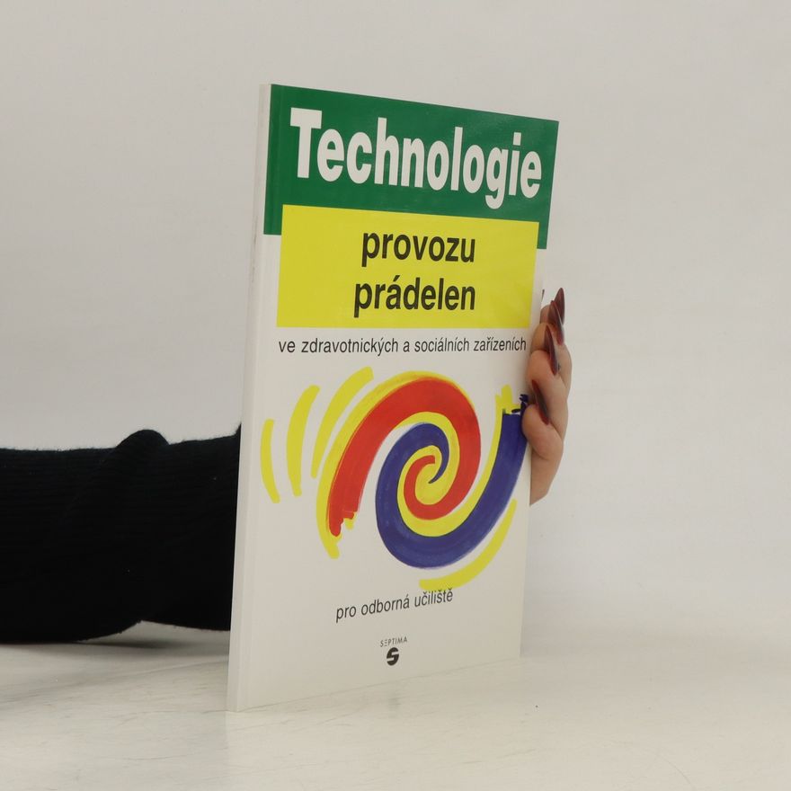 Autorenkollektiv Technologie provozu prádelen pro odborná učiliště