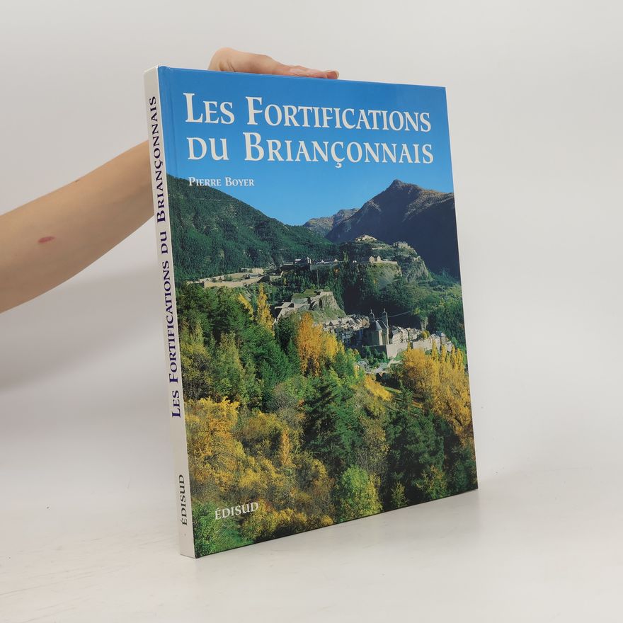 Pierre Boyer Les fortifications du Briançonnais