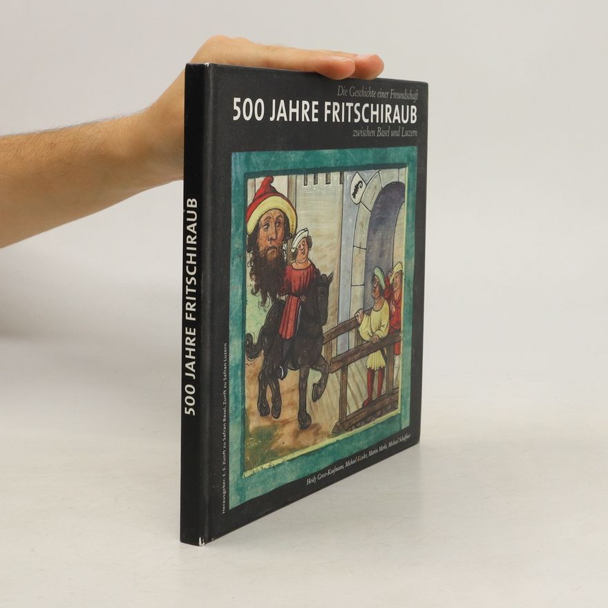 Heidy Greco Kaufmann 500 Jahre Fritschiraub