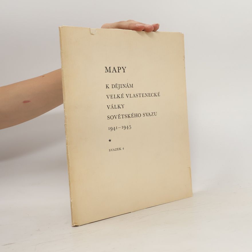 Kolektiv autorů Mapy k dějinám velké vlastenecké války sovětského svazu 1941-1945