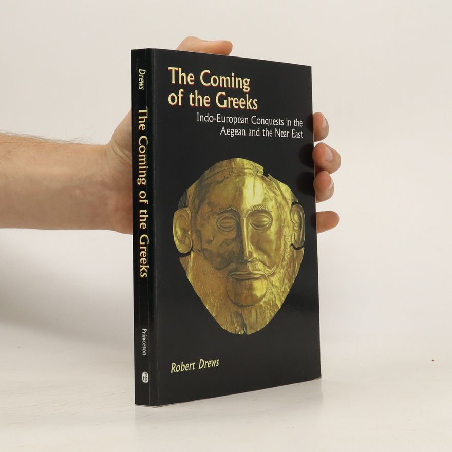 Robert Drews The Coming of the Greeks