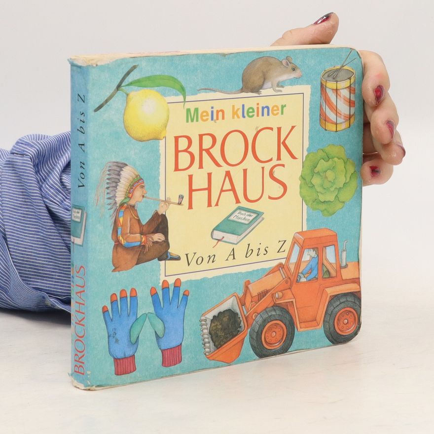 Autorenkollektiv Mein kleiner Brockhaus Von A bis Z