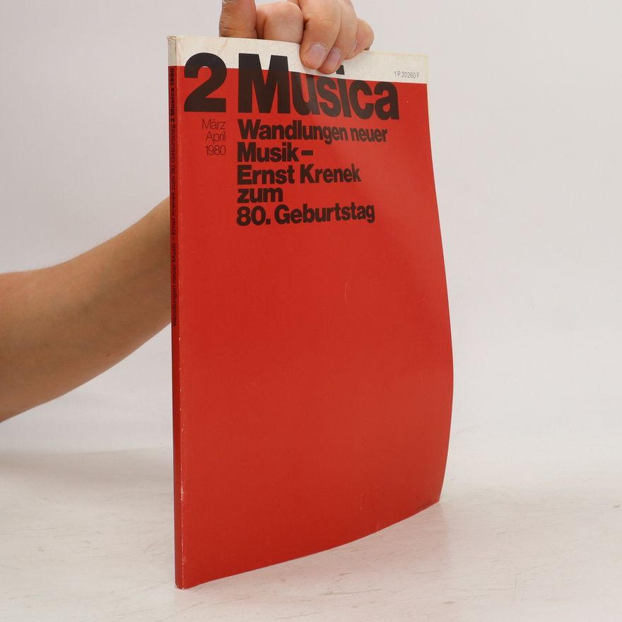 Autorenkollektiv 2 Musica. Wandlungen neuer Musik Ernst Krenek zum 80. Geburstag