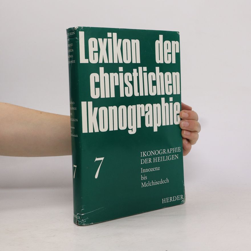 Kolektiv autorů Lexikon der christlichen Ikonographie 7