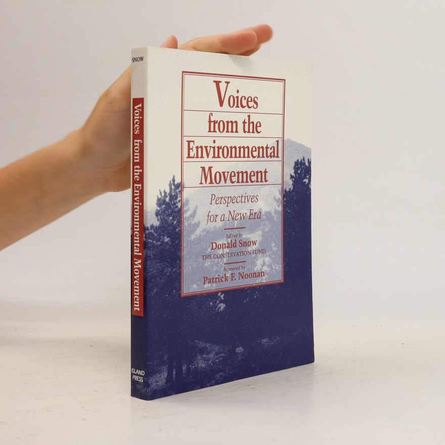 Donald Snow Voices from the Environmental Movement. Perspectives for a New Era