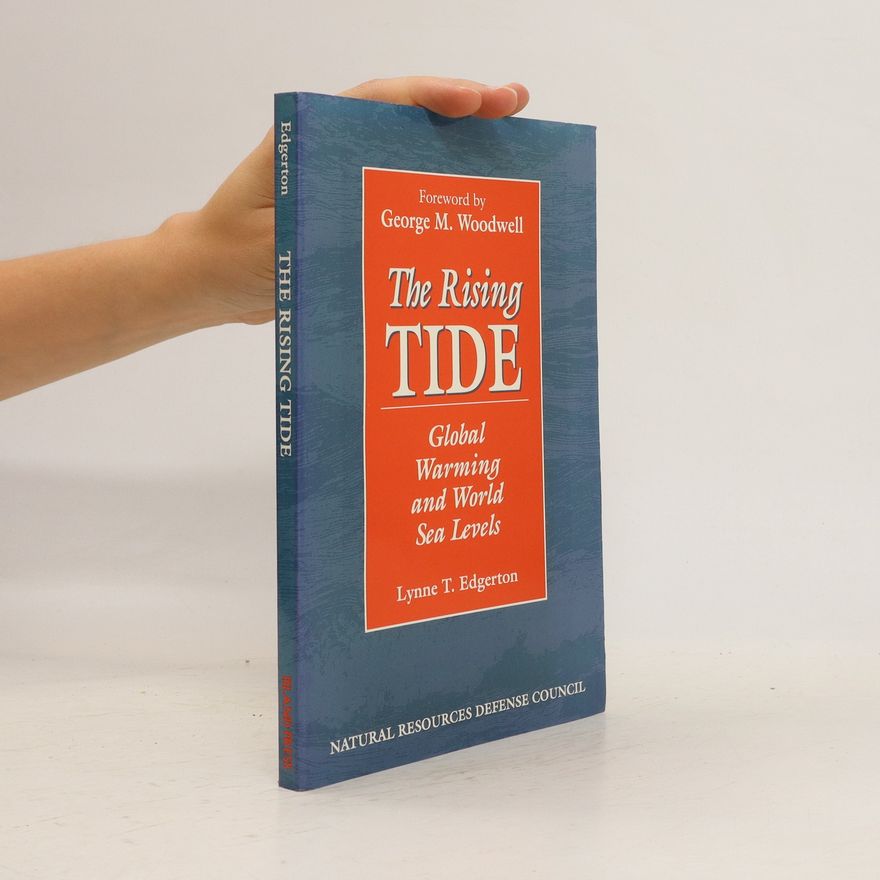 Lynne T Edgerton The Rising Tide. Global Warming and World Sea Levels