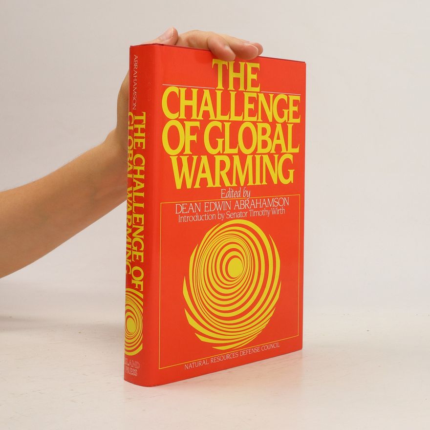 Dean Edwin Abrahamson The Challenge of Global Warming