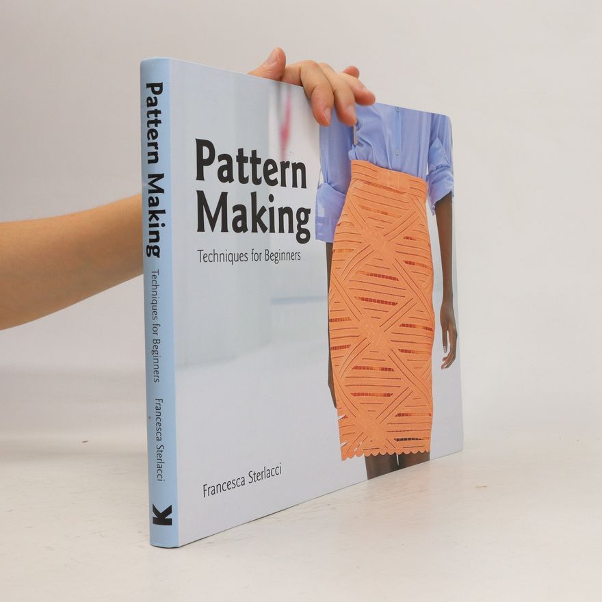 Barbara ArataGavere Pattern making. Techniques for Beginners