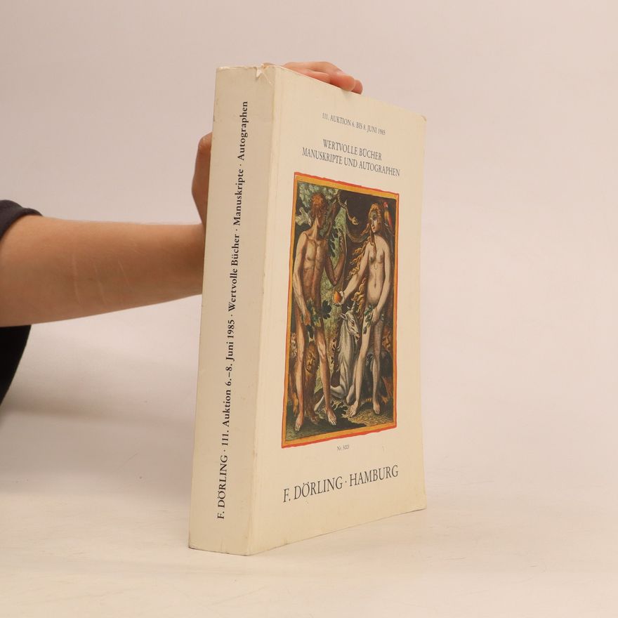 Various authors Wertvolle Bücher : Manuskripte und Autographen. 111. Auktion 6.-8. Juni 1985